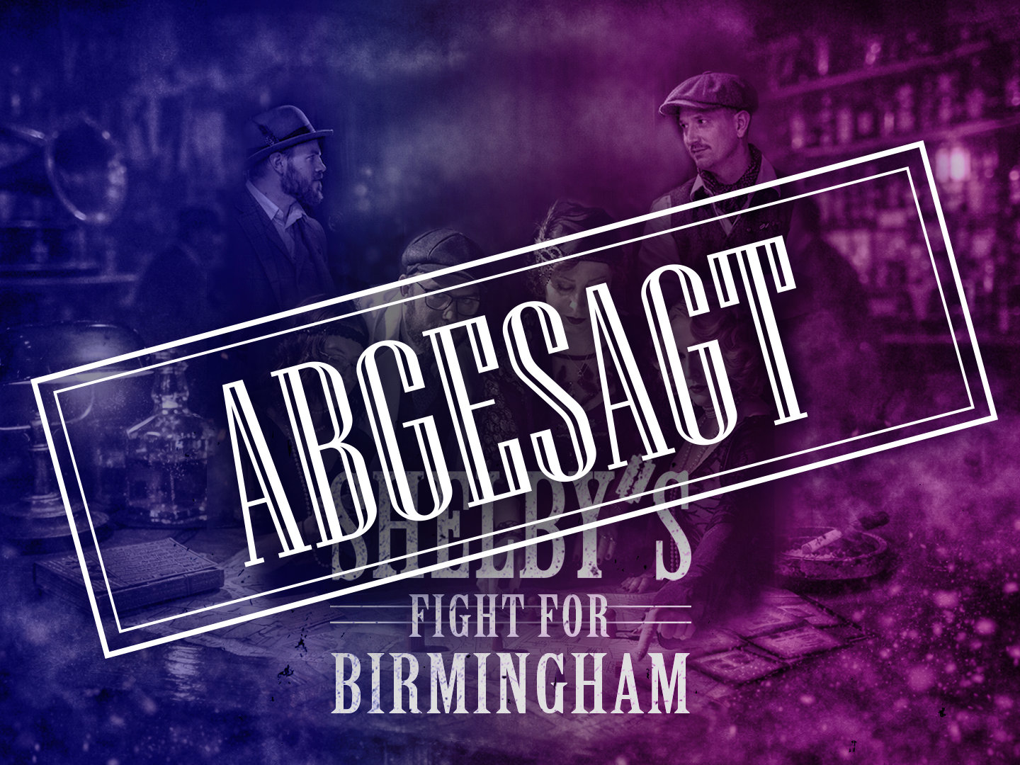 Der Hinweis „ABGESAGT“ steht über einer düsteren Peaky-Blinders-Grafik mit dem Schriftzug „Fight for Birmingham“ in violett-blauem Stil.