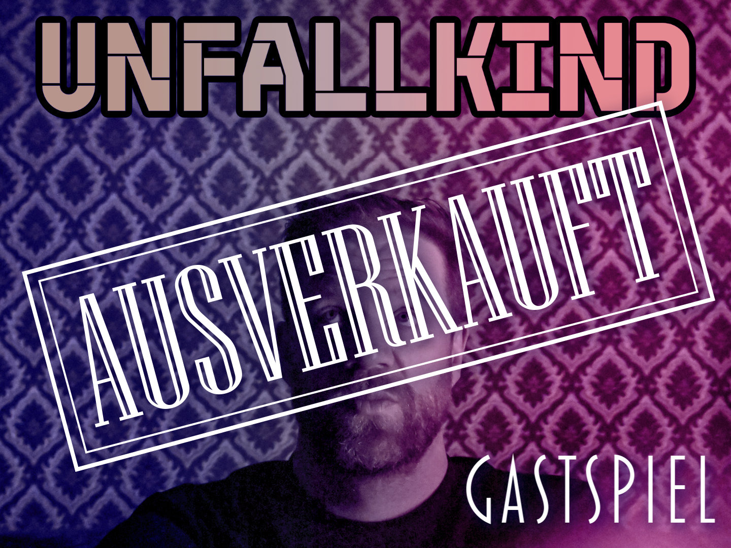 „UNFALLKIND“ und „AUSVERKAUFT“ stehen über Michael Jägers Porträt; der Schriftzug „GASTSPIEL“ ergänzt das Comedy-Motiv.